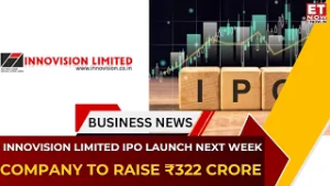 Innovision Limited IPO | Innovision To Launch IPO Next Week, Company To Raise ₹322 Cr Via IPO