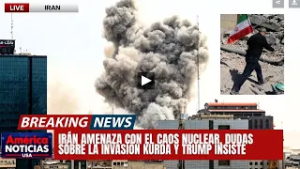 ?ÚLTIMA HORA | Irán amenaza con el caos nuclear, dudas sobre la invasión kurda y Trump insiste