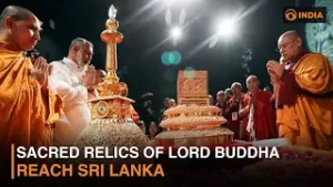Sacred Relics of Lord Buddha Reach Sri Lanka