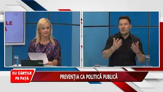 CU CĂRȚILE PE FAȚĂ - PREVENȚIA CA POLITICĂ PUBLICĂ