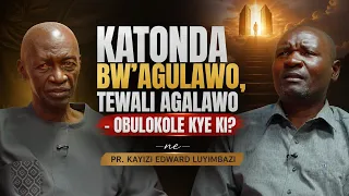 Katonda bw'agulawo, tewali agalawo - Obulokole Kye Ki?