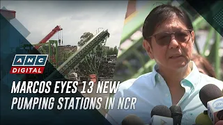 Marcos: 13 additional pumping stations in Metro Manila to be operational by year-end or early 2027