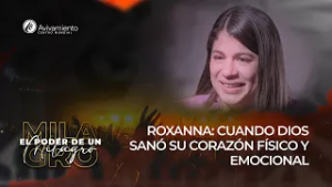 Roxana: Cuando Dios sanó su corazón físico y emocional | El poder de un milagro | Testimonio Sanidad