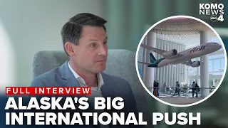Alaska Airlines' COO talks about the company's international expansion and future endeavors
