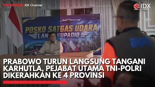 Prabowo Turun Tangani Karhutla, Pejabat Utama TNI-Polri Dikerahkan ke 4 Provinsi | IDXC UPDATE