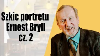 Szkic portretu - Ernest Bryll cz. 2
