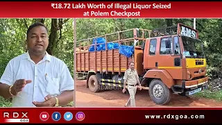 ₹18.72 Lakh Worth of Illegal Liquor Seized at Polem Checkpost