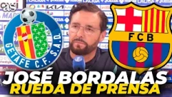 JOSÉ BORDALÁS | RUEDA DE PRENSA COMPLETA previa al GETAFE - BARCELONA