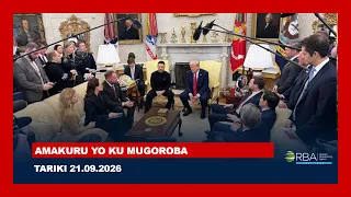 AMAKURU YO KU MUGOROBA || TARIKI 21.09.2026
