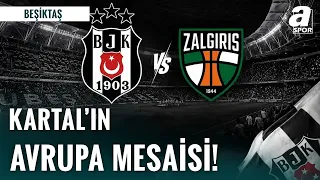 Beşiktaş Avrupa Ligi Kapısını Aralamak İstiyor! Kartal Dolmabahçe'de Zalgiris'i Ağırlayacak!
