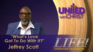 "What's Love Got To Do With It?"  Jeffrey Scott (united 7 29 26)