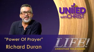 "Power Of Prayer" - Richard Duran (united 8 11 26)