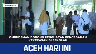 Ombudsman Dorong Penguatan Pencegahan Kekerasan di Sekolah | Berita Aceh Hari Ini