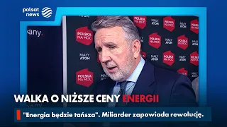 "Energy will be cheaper." Billionaire announces a revolution in Poland