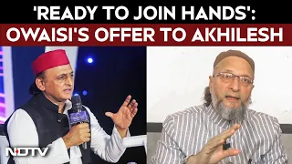 UP Elections 2027 | 'Ready To Join Hands': Owaisi Offers Alliance To Samajwadi Party
