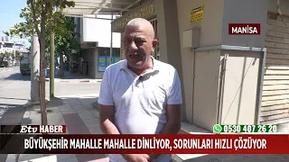 Büyükşehir Mahalle Mahalle Dinliyor, Sorunları Hızlı Çözüyor