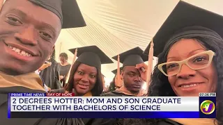 2 Degrees Hotter: Mom and Son Graduate Together with Bachelors of Science | TVJ News