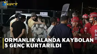 ORMANLIK ALANDA KAYBOLAN 5 GENÇ KURTARILDI