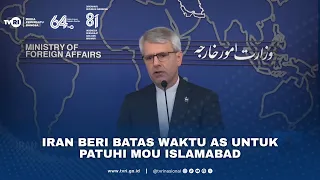Iran Beri Batas Waktu AS Untuk Patuhi MOU Islamabad