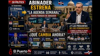 Abinader changes LA Semanal: this is what we’ll see starting this Monday