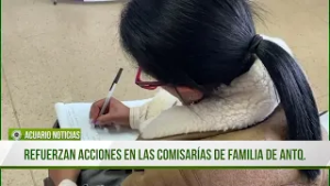 Refuerzan acciones en las Comisarías de familia de Antioquia