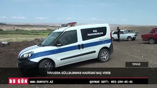 TOVUZDA GÜLLƏLƏNMƏ HADİSƏSİ BAŞ VERİB