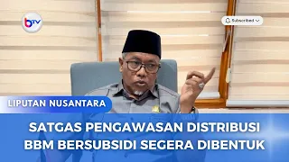 SATGAS PENGAWASAN DISTRIBUSI BBM BERSUBSIDI SEGERA DIBENTUK