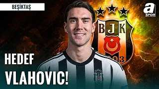 Beşiktaş'ta Tüm Odak Vlahovic'te | Transfere Dair Son Gelişmeler