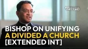 Bishop Earl Fernandes on Unifying a Divided a Church [Extended Interview] | EWTN News In Depth