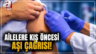 Mevsim Geçişlerinde Hastalıklara Dikkat! Ailelere Kış Öncesi Aşı Çağrısı!  | A Haber