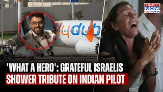 FlyDubai Scare: 'WHAT A HERO'! Grateful Israelis Shower Tributes On Indian Pilot Who Saved 170 Lives