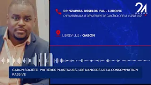 GABON SOCIÉTÉ : MATIÈRES PLASTIQUES, LES DANGERS DE LA CONSOMMATION PASSIVE