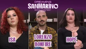 Isa, Lorenzo Bonfire e Hope - Dreaming San Marino Song Contest - Le audizioni