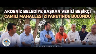 AKDENIZ DEPUTY MAYOR BEŞIKÇI VISITED CAMILI NEIGHBORHOOD @Kanal33mersin