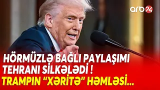 Trampdan İranı QƏZƏBLƏNDİRƏN PAYLAŞIM: Hörmüz boğazının ADINI DƏYİŞDİ - Regionda yeni reallıq...
