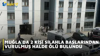 2 PEOPLE FOUND DEAD AFTER BEING SHOT IN THE HEAD IN MUĞLA