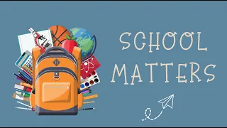 School Matters   August 30, 2026