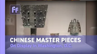 The Ancient Chinese Masterpieces on Display in Washington D.C.