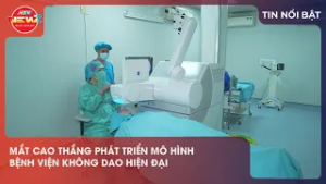 MẮT CAO THẮNG PHÁT TRIỂN MÔ HÌNH BỆNH VIỆN KHÔNG DAO HIỆN ĐẠI