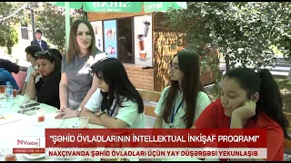 Naxçıvanda şəhid övladları üçün təşkil olunan yay düşərgəsi başa çatıb