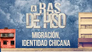 On the Ground | Ep. 3: Migration, Chicana identity