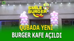 QUBA "SMİLE BURGER" 24 SAAT XİDMƏTİNİZDƏDİR