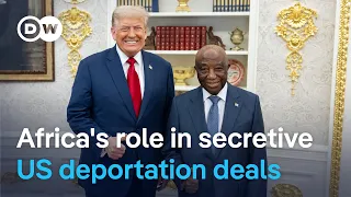 How Africa has become part of America's deportation strategy | DW News