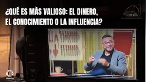 ¿QUÉ ES MÀS VALIOSO: EL DINERO, EL CONOCIMIENTO O LA INFLUENCIA? - ASUNTO DE FAMILIA  #10