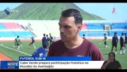 U-15 Soccer: Cape Verde prepares for historic participation in the World Cup in Azerbaijan