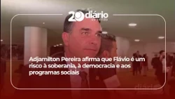 Adjamilton Pereira claims Flávio is a risk to sovereignty, democracy, and social programs