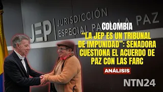 “The JEP is a tribunal of impunity”: Senator questions the peace agreement with the FARC