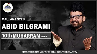 Majlis Roz Ashoora | Maulana Syed Abid Bilgrami | 10th Muharram 1448 | Mumbai India | Ahlebait TV
