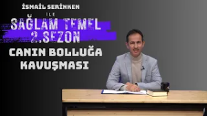 Sağlam Temel | İsmail Serinken | Canın Bolluğa Kavuşması  | 2. Sezon 19. Bölüm