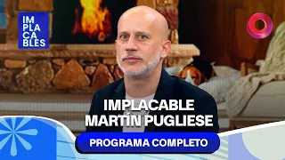 Implacable, Martín Pugliese | #Implacables Completo 16/08 - El Nueve